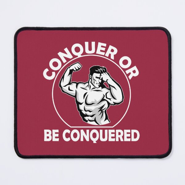 Item preview, CONQUER OR BE CONQUERED designed and sold by Billy Wong.