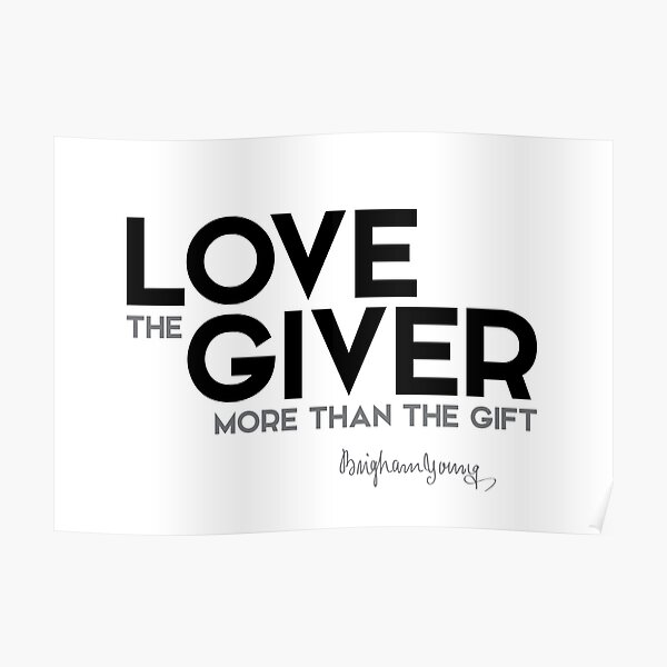 love the giver more than the gift - brigham young Poster
