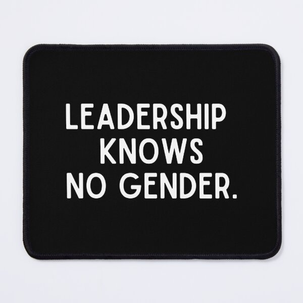 Item preview, Leadership Knows No Gender - Leadership, Feminism, Philosophy, and Intellectual Quotes designed and sold by ethanzakicab.