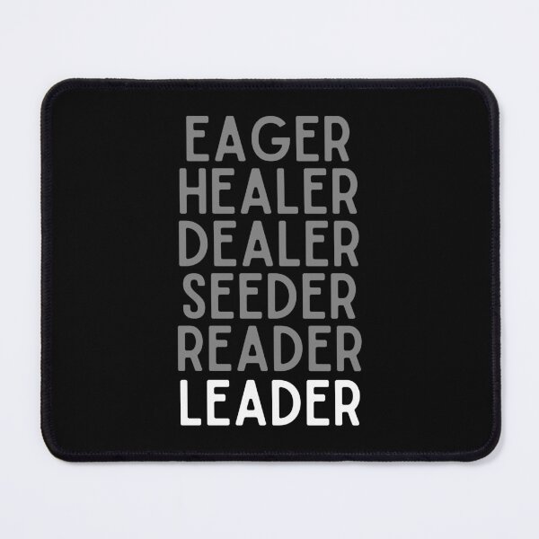 Item preview, Eager, Healer, Dealer, Seeder, Reader, Leader - Leadership, Philosophy, and Intellectual Quotes designed and sold by ethanzakicab.