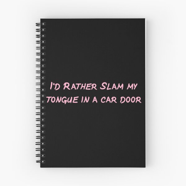 Item preview, I_d rather slam my tongue in a car door (pink writing black background) designed and sold by ZoraidaChapin6.
