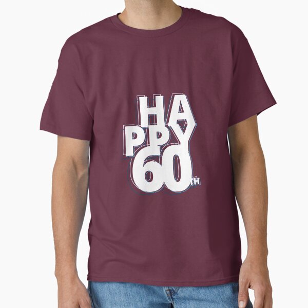happy 60 years Classic T-Shirt