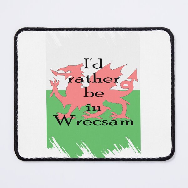 Item preview,  "I'd rather be in Wrecsam." designed and sold by Gormont.