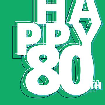 Artwork thumbnail, happy 80 years by FunnyNoMark