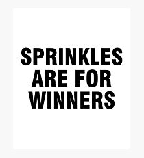 Sprinkles are for winners Photographic Print