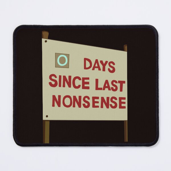 Item preview, Days Since Last Nonsense designed and sold by MarkHeaney.