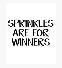 Sprinkles are for winners Photographic Print