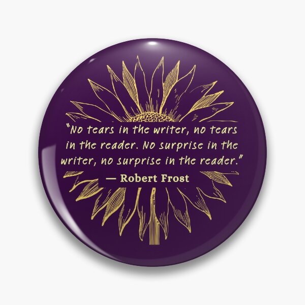 Item preview, Cita de Girasol y Robert Frost sobre la escritura: No hay lágrimas en el escritor, no hay lágrimas en el lector... designed and sold by artbleed.
