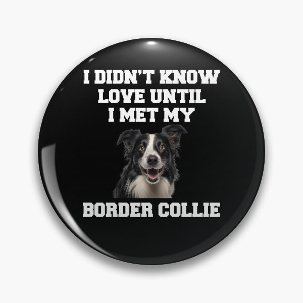 Item preview, Border Collie Dog Owner I Didn't Know Love Until I Met My Border Collie designed and sold by fantasticdesign.