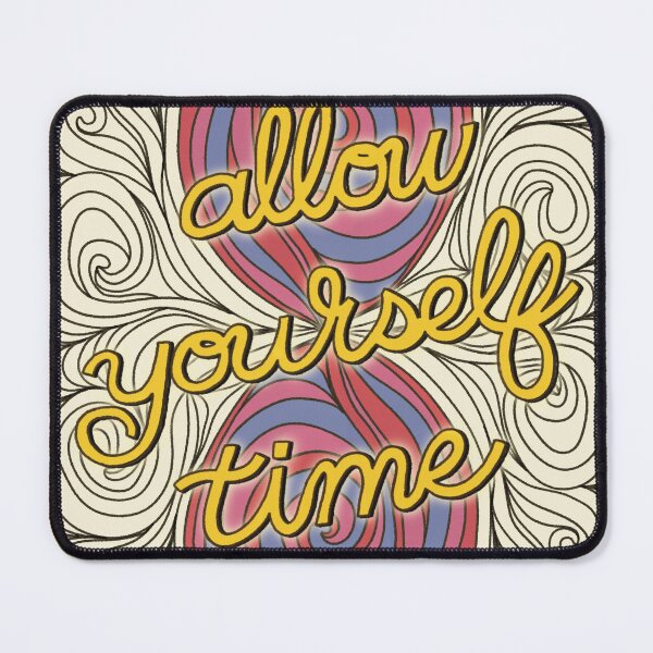 Item preview, Allow Yourself Time (with a background) designed and sold by JessDaniArt.