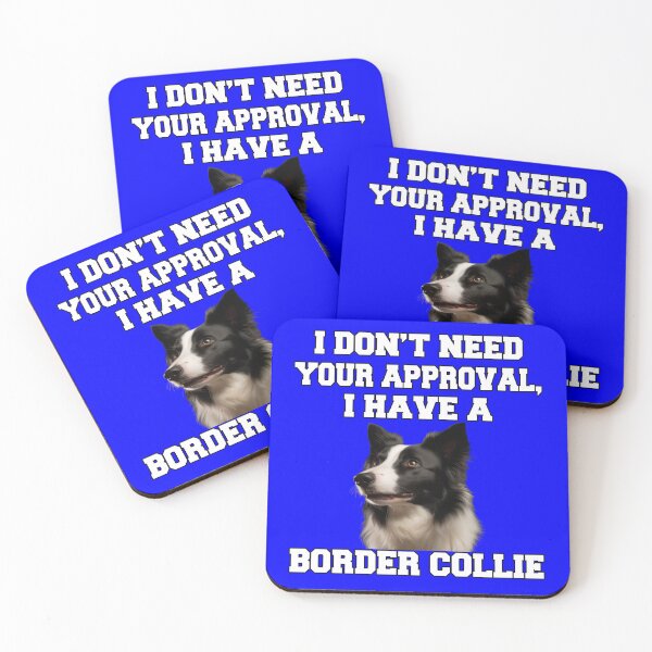 Item preview, Border Collie Dog Owner I Don't Need Your Approval designed and sold by fantasticdesign.