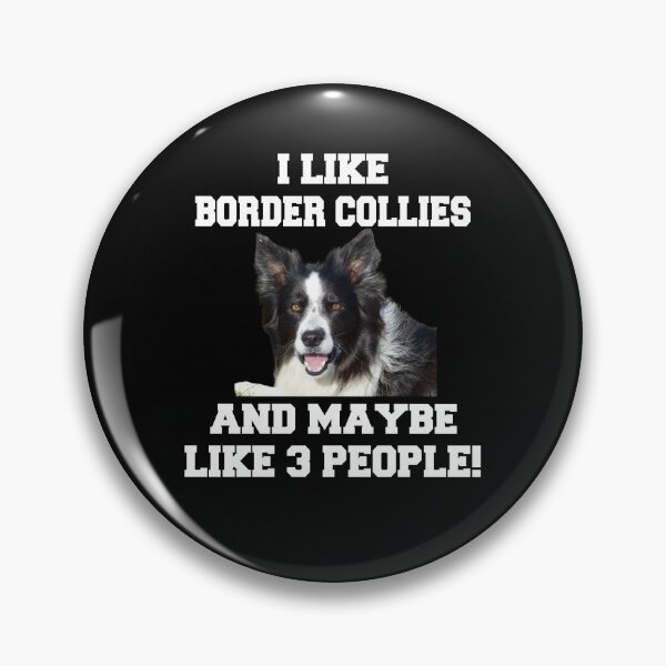 Item preview, Border Collie Dog Owner I Like Border Collies And Maybe Like 3 People! designed and sold by fantasticdesign.