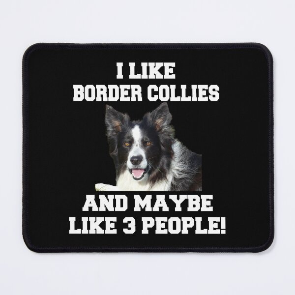Item preview, Border Collie Dog Owner I Like Border Collies And Maybe Like 3 People! designed and sold by fantasticdesign.