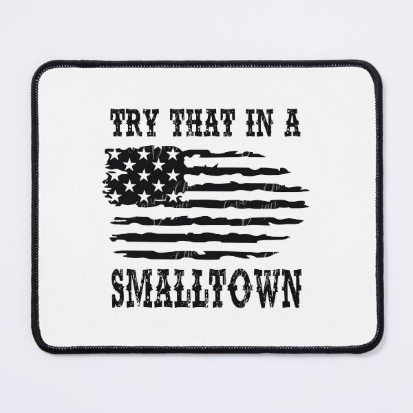 Item preview, Try That in a Small Town designed and sold by Merchinio ⭐⭐⭐⭐⭐.