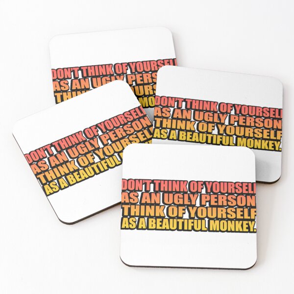 Item preview, Don’T Think Of Yourself As An Ugly Person. Think Of Yourself As A Beautiful Monkey  designed and sold by NancyJBehling.