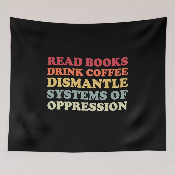 Item preview, Read Books Drink Coffee Dismantle systems of oppression - Equal Rights designed and sold by Amineharoni.