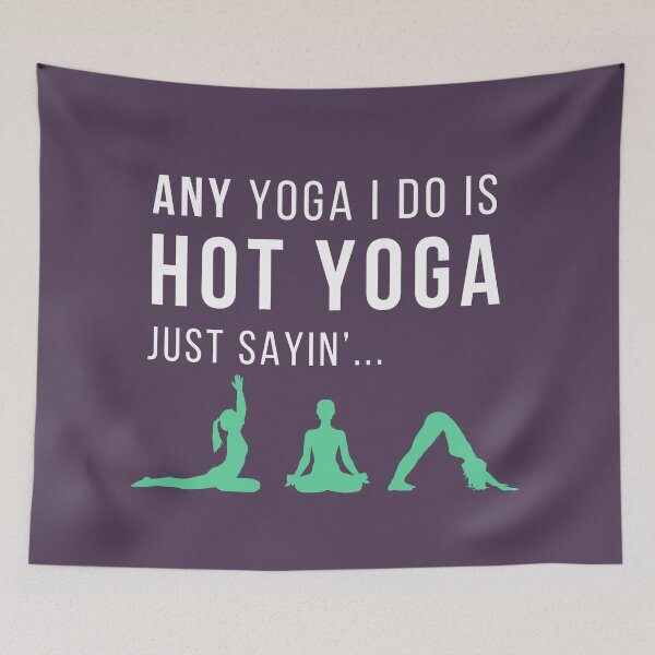 Item preview, Any yoga I do is hot yoga, Funny Yoga Quote designed and sold by lagunaklein.