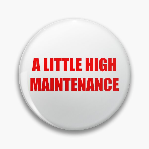 Item preview, A Little High Maintenance designed and sold by FotoLibreStudio.