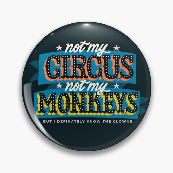 Item preview, Not my circus not my monkeys designed and sold by Marie Smth.