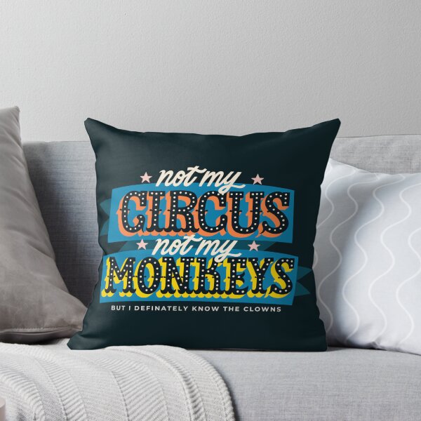 Item preview, Not my circus not my monkeys designed and sold by Marie Smth.