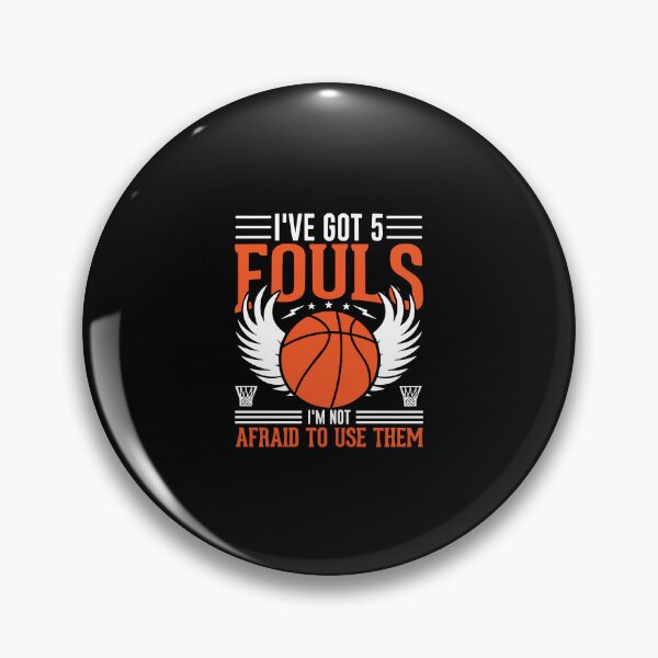 Item preview, I've Got 5 Fouls And I'm Not Afraid designed and sold by Merchinio ⭐⭐⭐⭐⭐.