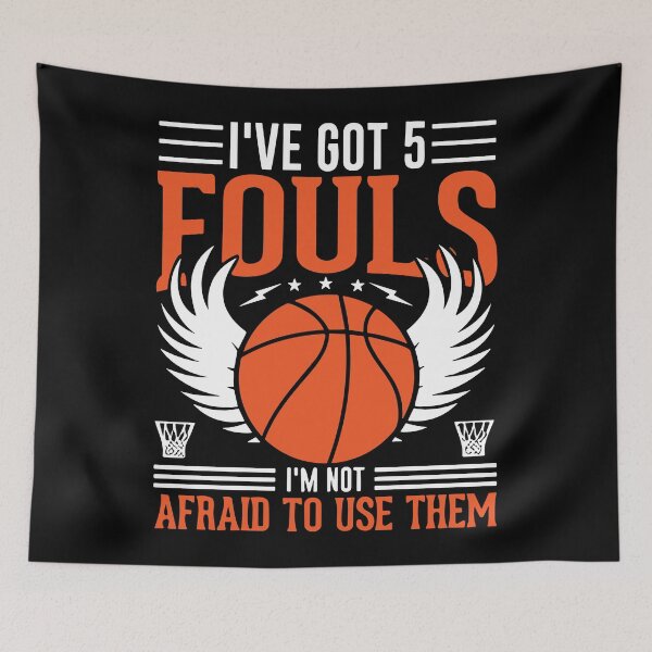 Item preview, I've Got 5 Fouls And I'm Not Afraid designed and sold by Merchinio ⭐⭐⭐⭐⭐.