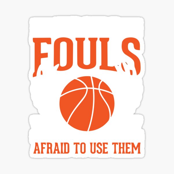 Item preview, I've Got 5 Fouls And I'm Not Afraid designed and sold by Merchinio ⭐⭐⭐⭐⭐.