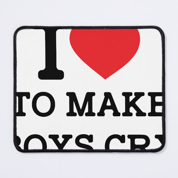 Item preview, I Love to Make Boys Cry  designed and sold by ArtSswap.