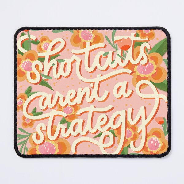 Item preview, Shortcuts Aren't a Strategy designed and sold by Peggy Dean.