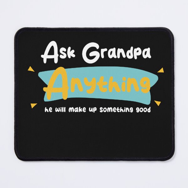 Item preview, for grandfather's, ask grandpa anything great grandpa designed and sold by TownDesigns.