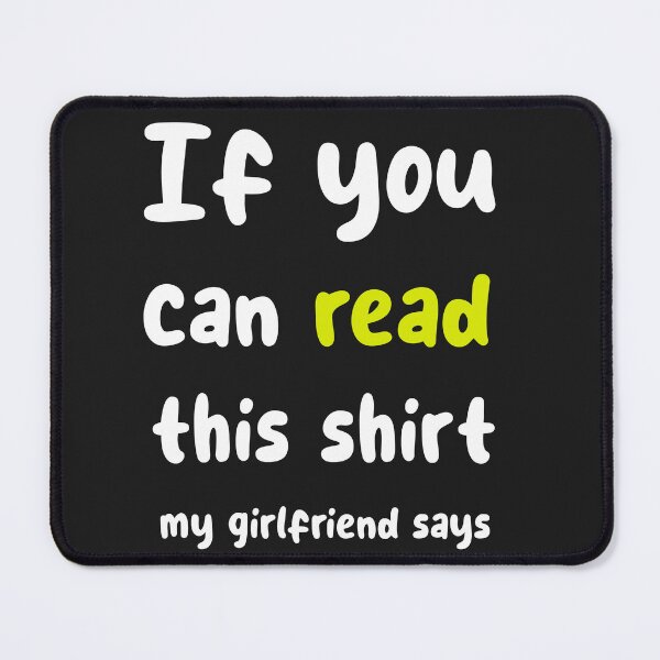 Item preview, funny girlfriend if you can read this my girlfriend says you're too close sarcastic designed and sold by TownDesigns.