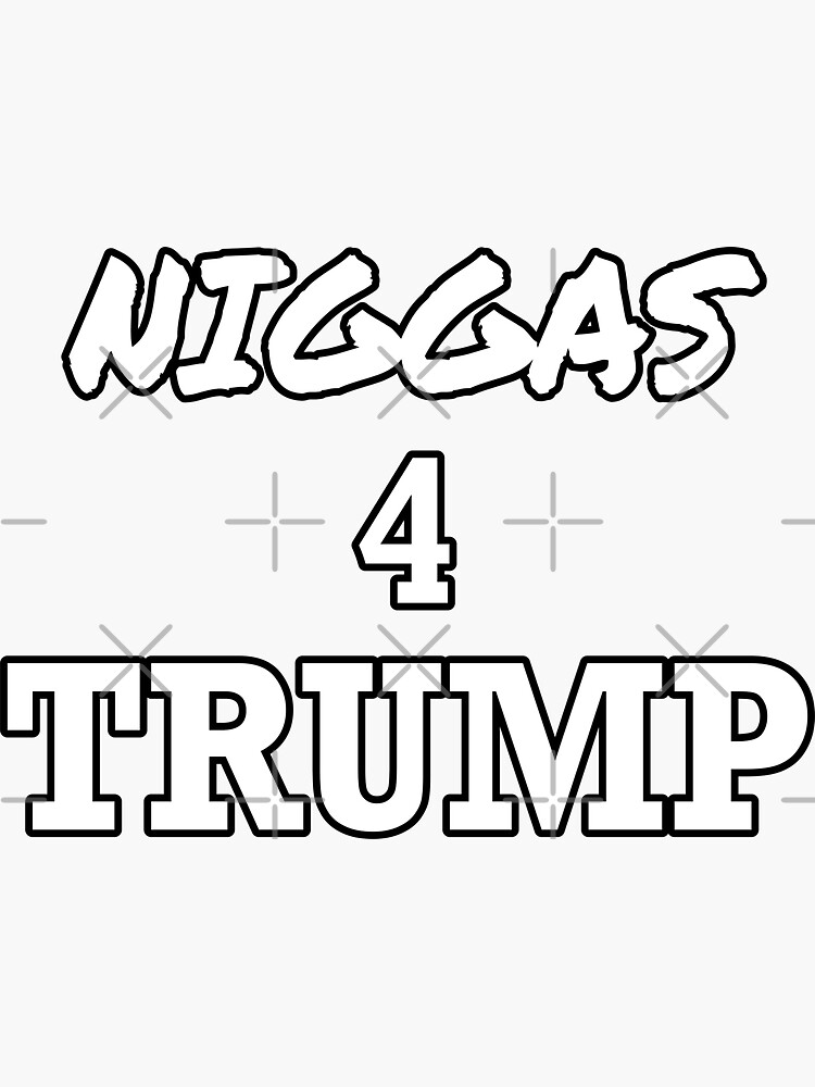 Imagen 3 de 3, Pegatina con la obra Niggas4Trump, diseñada y vendida por FotoLibreStudio.