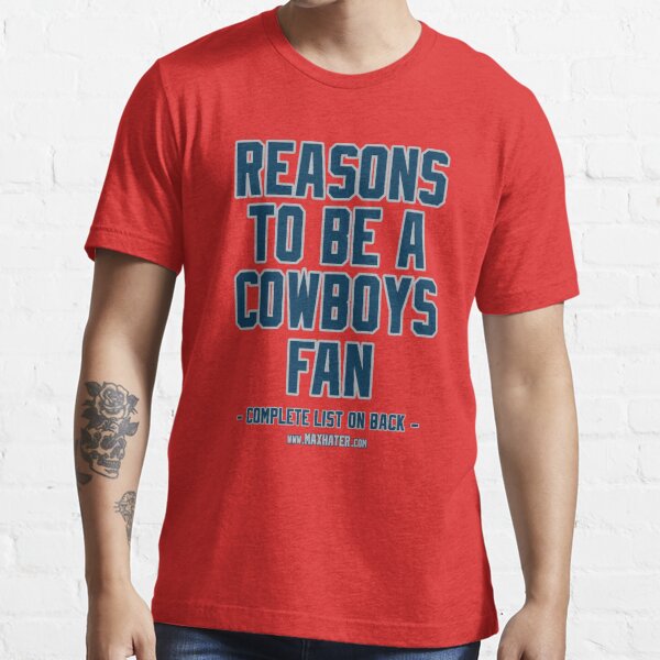 No Reasons To Be a Dallas Cowboys Fan, Cowboys Suck, Funny Gag Gift  Essential T-Shirt for Sale by maxhater