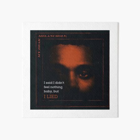 My Dear Melancholy Wall Art for Sale