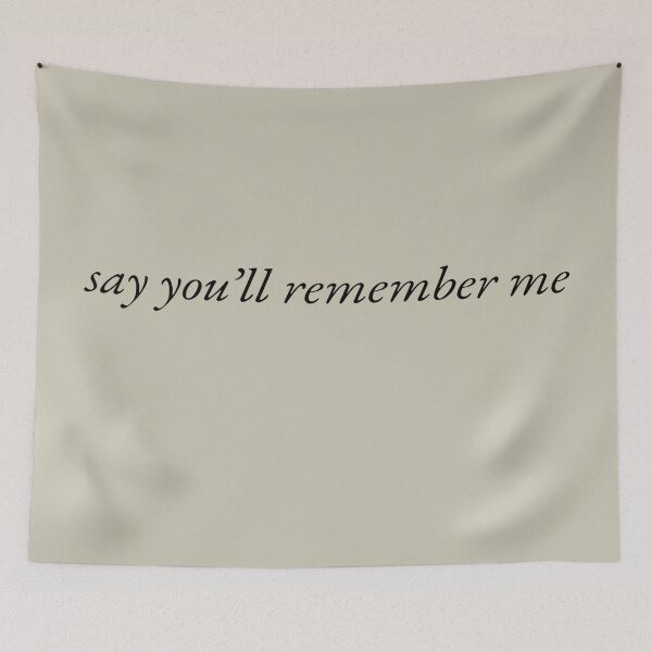 Item preview, "say you'll remember me" designed and sold by BlackwellNY.