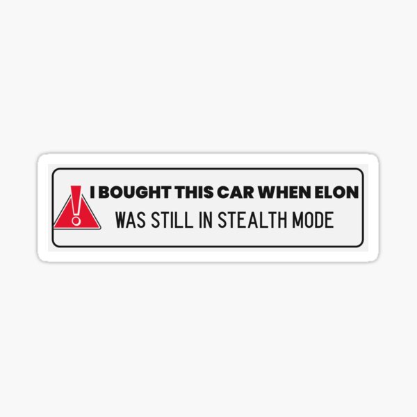 Item preview, I Brought This Car When Elon Was Still In Stealth Mode Tesla Bumper Sticker  designed and sold by Teetastic123.
