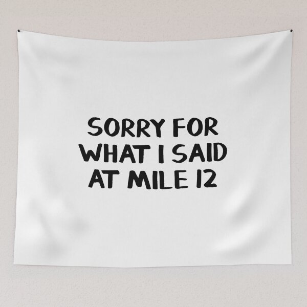 Item preview, Sorry for what I said at mile 12 designed and sold by allthetees.