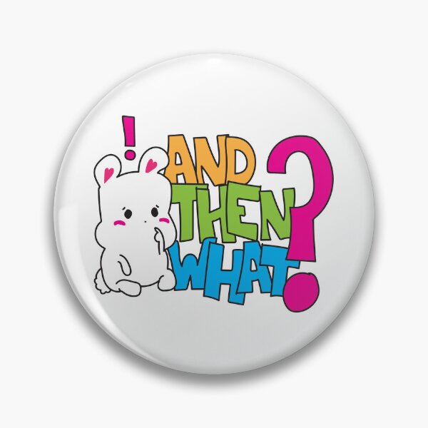 Item preview, And Then What? - PapiShirts designed and sold by Jorge Goyco.