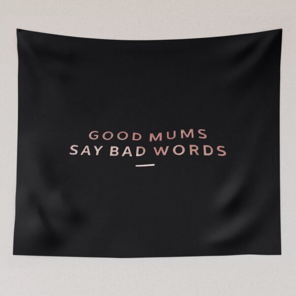 Item preview, Good Mums Say Bad Words  	 designed and sold by klxfhyzf33.