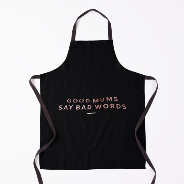 Item preview, Good Mums Say Bad Words designed and sold by klxfhyzf33.