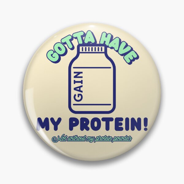 Item preview, Gotta have my protein Not without my protein powder designed and sold by VBRIdesings.