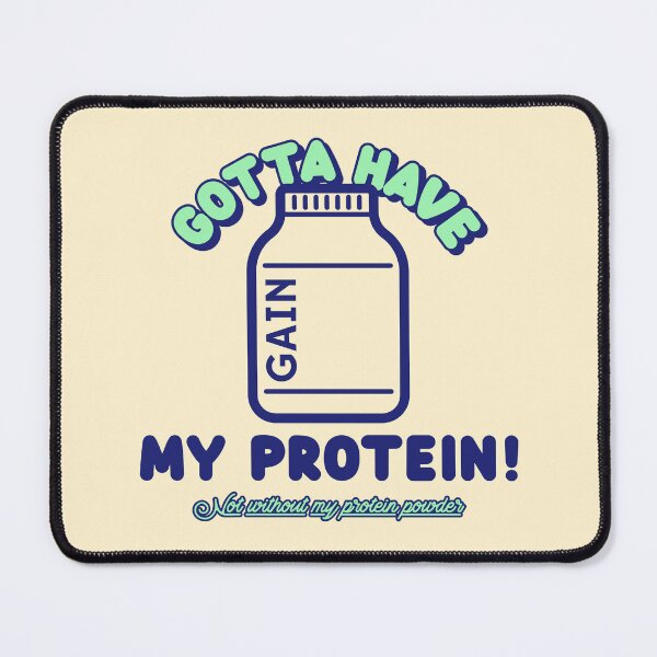 Item preview, Gotta have my protein Not without my protein powder designed and sold by VBRIdesings.