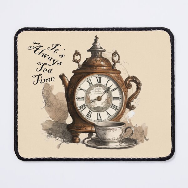 Item preview, It's Always Tea Time designed and sold by Bring Back Culture.