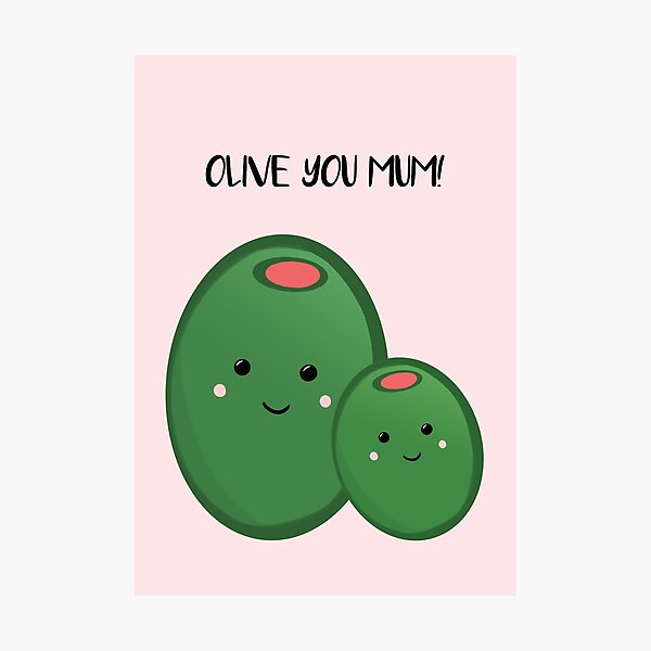 OLIVE YOU MUM! Photographic Print