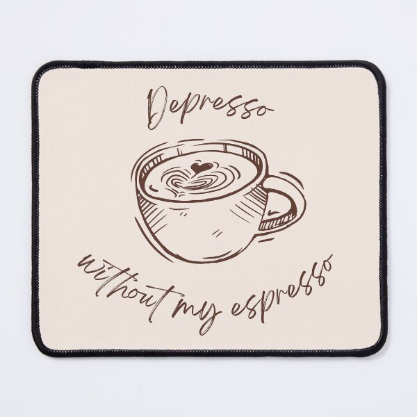 Item preview, Depresso Without My Espresso Coffee designed and sold by Wordsmith-Wear.