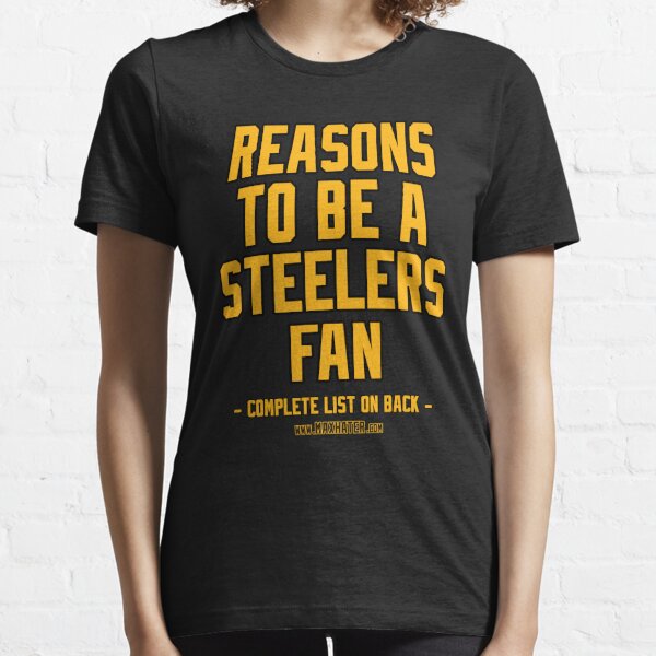 No Reasons To Be a Pittsburgh Steelers Fan, Steelers Suck, Funny Gag Gift  Essential T-Shirt for Sale by maxhater