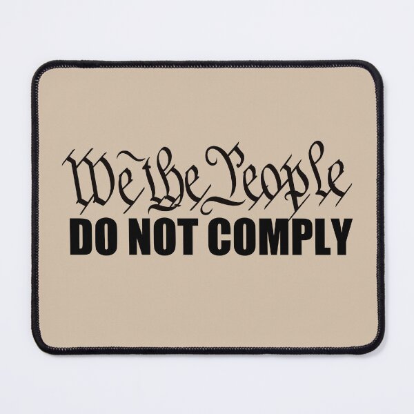 Item preview, We the People DO NOT COMPLY Freedom USA America Health Freedom! designed and sold by SGNorton.