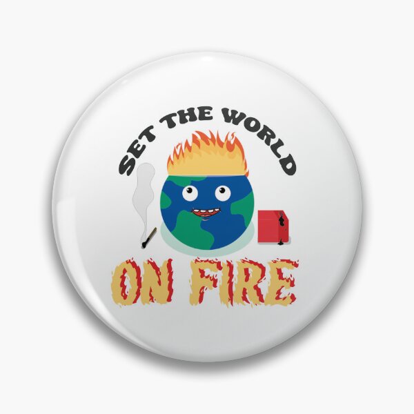 Item preview, Set The World On Fire designed and sold by JAZB3248.