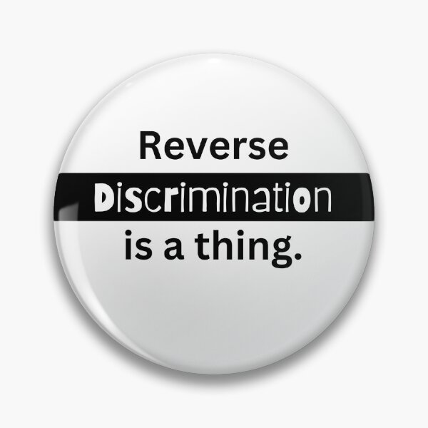 Item preview, Reverse Discrimination is a Thing designed and sold by PoliticalArtist.