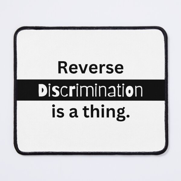 Item preview, Reverse Discrimination is a Thing designed and sold by PoliticalArtist.